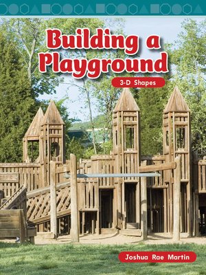 cover image of Building a Playground: 3-D Shapes